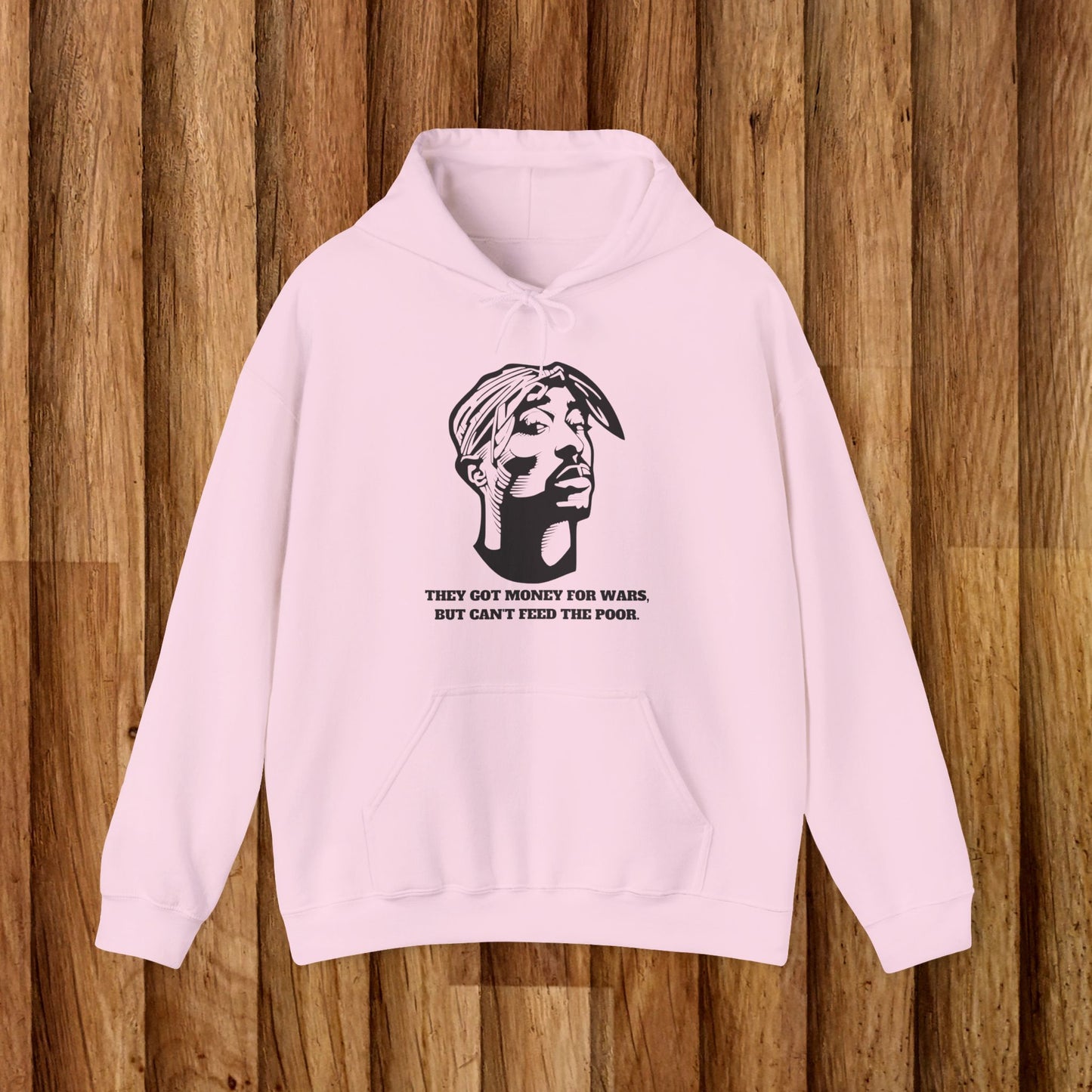 2pac Unisex Hoodie - 'They Got Money for Wars' Statement Sweatshirt