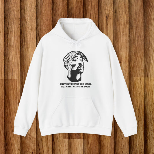 2pac Unisex Hoodie - 'They Got Money for Wars' Statement Sweatshirt