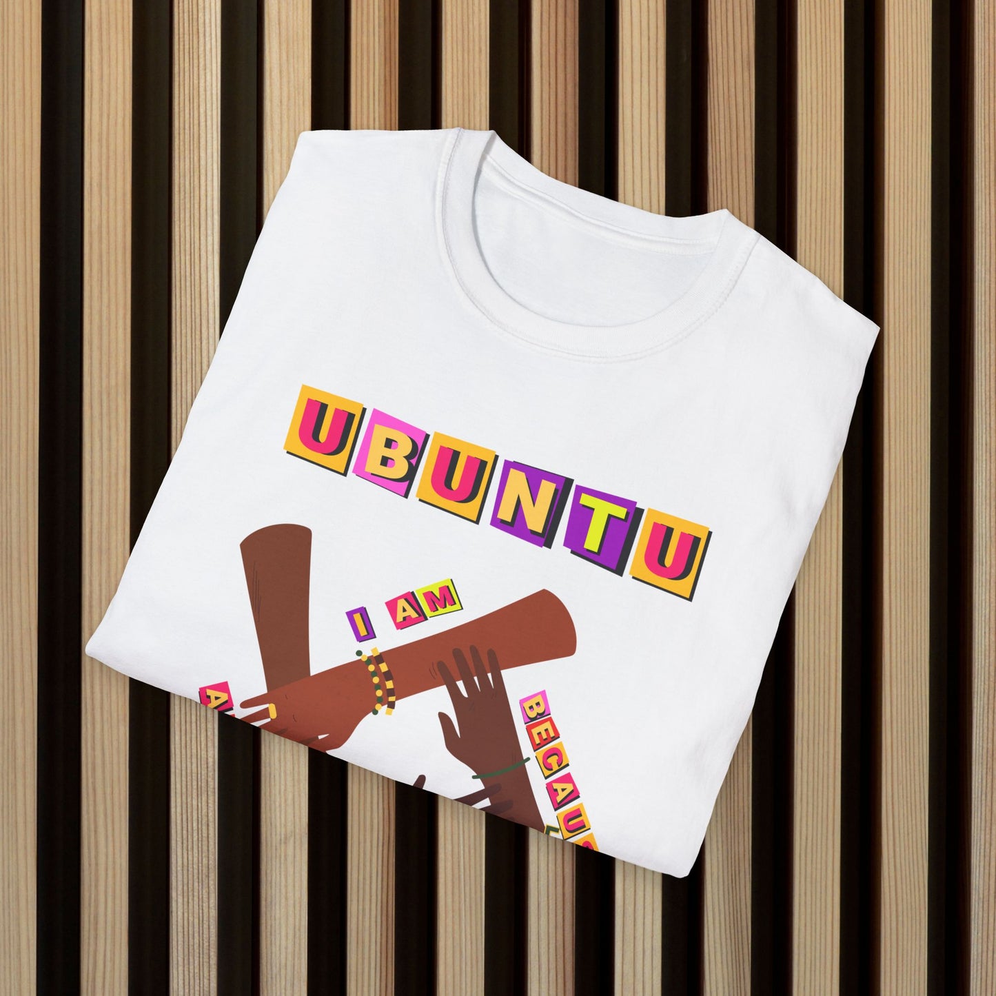 Ubuntu Unity Unisex Softstyle T-Shirt - I Am Because We Are Design